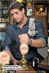  ??  ?? Keith as Ciaran Mccarthy in Corrie