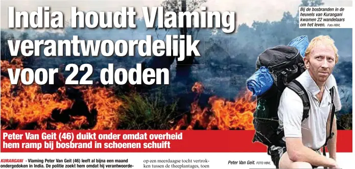  ?? FOTO HBVL Foto HBVL ?? Peter Van Geit. Bij de bosbranden in de heuvels van Kurangani kwamen 22 wandelaars om het leven.