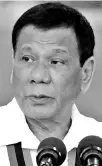  ??  ?? Rodrigo Duterte