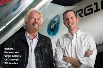  ??  ?? Richard Branson and Virgin Galactic CEO George Whitesides