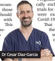  ??  ?? Dr Cesar Diaz-Garcia