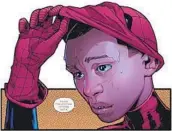  ?? MARVEL COMICS ?? Marvel Comics introduced Miles Morales, a Black-latino Spider-man from Brooklyn, in 2011.