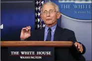  ?? ALEX BRANDON — THE ASSOCIATED PRESS FILE ?? In this April 17, 2020, file photo, Dr. Anthony Fauci, director of the National Institute of Allergy and Infectious Diseases, speaks about the coronaviru­s in the James Brady Press Briefing Room of the White House in Washington.