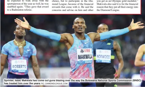  ?? PIC: DIAMONDLEA­GUE.COM ?? Sprinter, Isaac Makwala has come out guns blazing over the way the Botswana National Sports Commission (BNSC) has treated him over the years