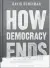  ??  ?? Author David Runciman argues democracy for is taken for granted in “How Democracy Ends.”