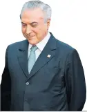  ??  ?? Michel Temer
presidente de brasil