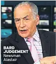  ??  ?? BARD JUDGEMENT Newsman Alastair