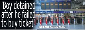  ??  ?? INCIDENT Connolly Station