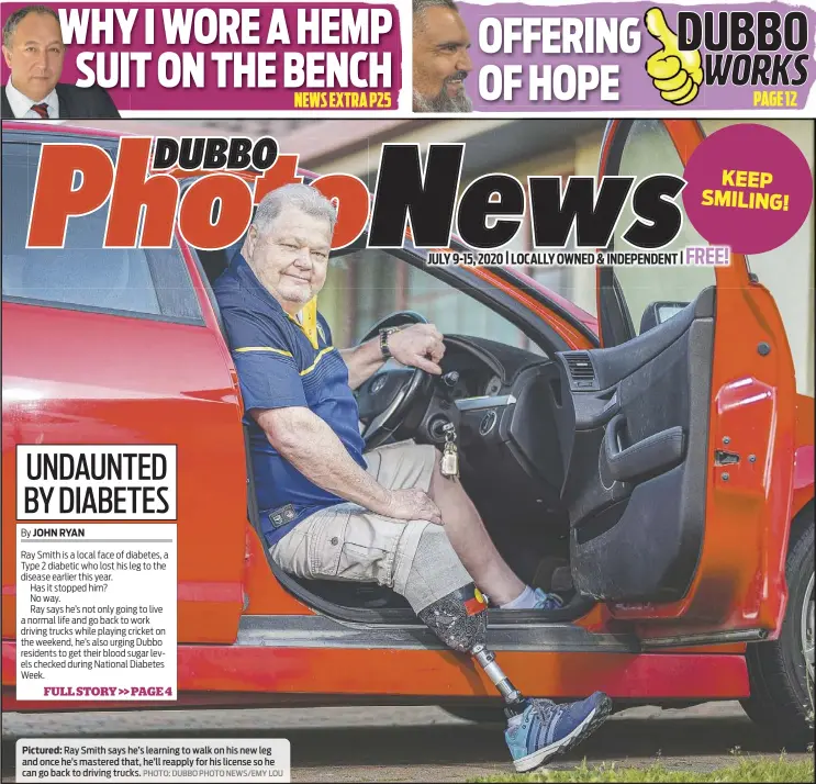  ?? PHOTO: DUBBO PHOTO NEWS/EMY LOU ?? Pictured: Ray Smith says he’s learning to walk on his new leg and once he’s mastered that, he’ll reapply for his license so he can go back to driving trucks.