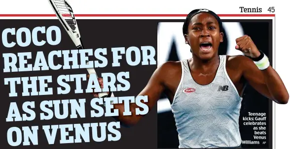  ??  ?? Teenage kicks: Gauff celebrates as she beats Venus Williams