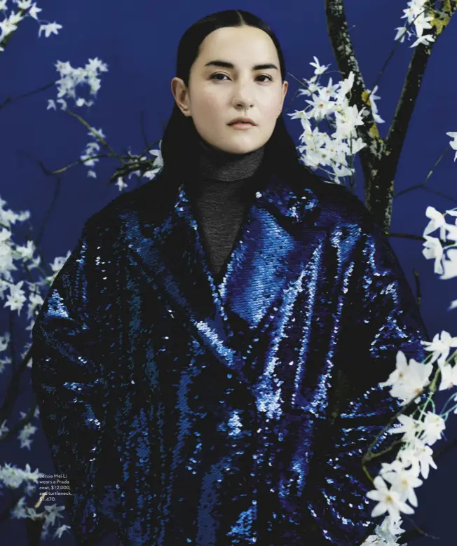  ??  ?? Jessie Mei Li wears a Prada coat, $12,000, and turtleneck, $1,470.