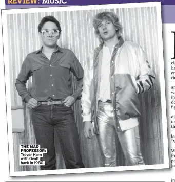  ?? ?? THE MAD PROFESSOR: Trevor Horn with Geoff back in 1980