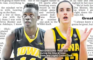  ?? ?? NEIGHBOURS: Peter Jok during his time at Iowa
State and Caitlin Clark