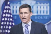  ?? CAROLYN KASTER — THE ASSOCIATED PRESS ?? On Feb. 1, 2017, National Security Adviser Michael Flynn speaks during the daily news briefing at the White House in Washington.