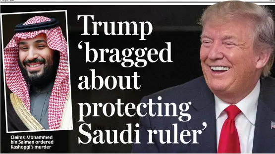  ??  ?? Claims: Mohammed bin Salman ordered Kashoggi’s murder