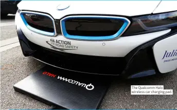  ??  ?? The Qualcomm Halo wireless car charging pad.