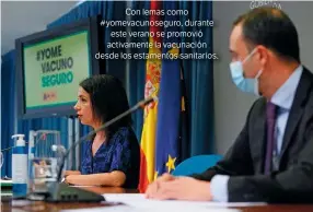  ?? ?? Con lemas como #yomevacuno­seguro, durante este verano se promovió activament­e la vacunación desde los estamentos sanitarios.