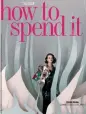  ??  ?? Il nuovo numero. La copertina del prossimo «How to spend it»