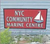  ?? SUBMITTED PHOTO ?? This is the sign from the NYC Community Marine Centre.