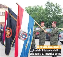  ??  ?? LEGENDARNA BOJNA
Budalić i Kukavica bili su pripadnici 3. imotske bojne