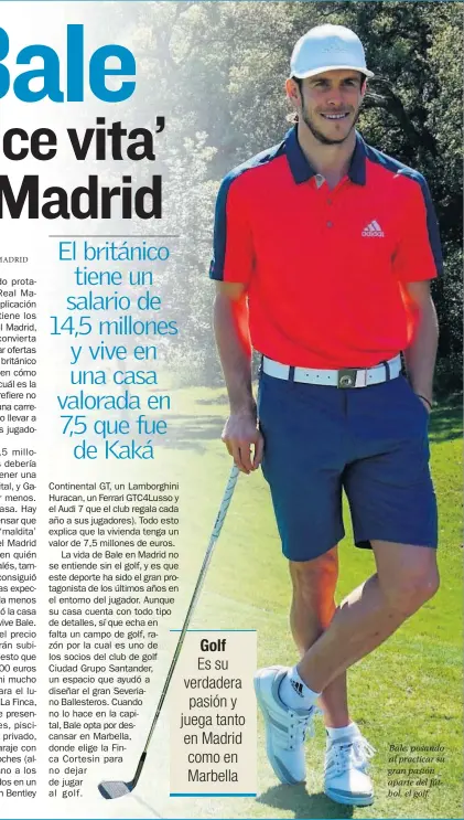  ??  ?? Bale, posando al practicar su gran pasión aparte del fútbol, el golf.