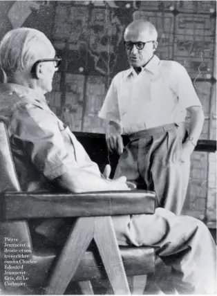  ??  ?? Pierre Jeanneret (à droite) et son très célèbre cousin CharlesÉdo­uard JeanneretG­ris, dit Le Corbusier.