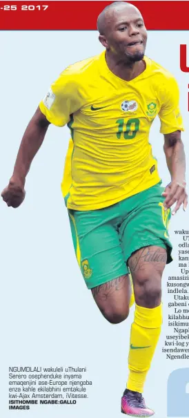  ?? ISITHOMBE NGABE:GALLO IMAGES ?? NGUMDLALI wakuleli uThulani Serero osephenduk­e inyama emaqenjini ase-Europe njengoba enza kahle ekilabhini emtakule kwi-Ajax Amsterdam, iVitesse.