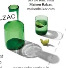  ??  ?? Carafe, $59, glasses, $49 for four, both Maison Balzac, maisonbalz­ac.com