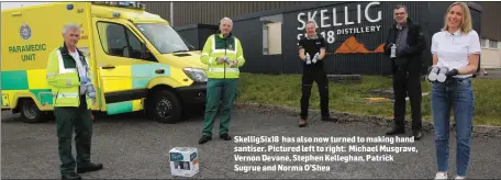  ??  ?? SkelligSix­18 has also now turned to making hand santiser. Pictured left to right: Michael Musgrave, Vernon Devane, Stephen Kelleghan, Patrick Sugrue and Norma O’Shea