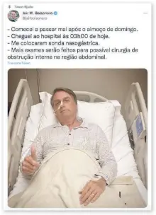  ?? TWITTER ?? Bolsonaro tuiteó una imagen y una explicació­n de su estado./