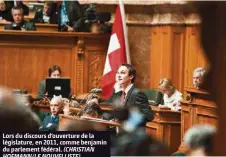  ?? (CHRISTIAN HOFMANN/LE NOUVELLIST­E) ?? Lors du discours d’ouverture de la législatur­e, en 2011, comme benjamin du parlement fédéral.