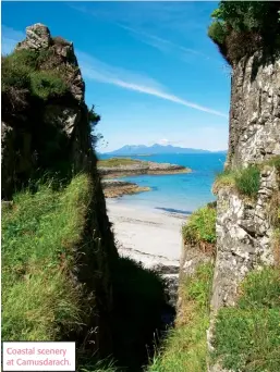  ??  ?? Coastal scenery at Camusdarac­h.