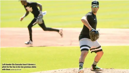  ?? MARK BLACK/AP ?? Left-hander Gio Gonzalez hasn’t thrown a pitch for the Sox in his two previous stints with them.