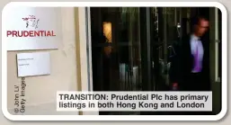  ?? ?? TRAN TION: Prudential Plc has primary listings in both Hong Kong and London
