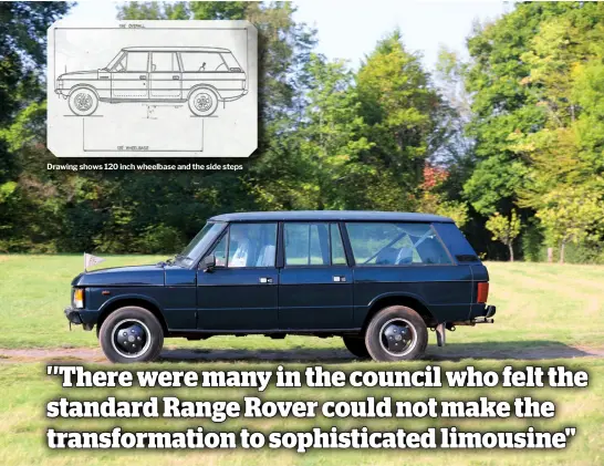 ??  ?? Drawing shows 120 inch wheelbase and the side steps
The Mayoral limousine was factory built with only panel work and trim left in the hands of external specialist­s