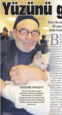  ??  ?? KEDİSİNE KAVUŞTU