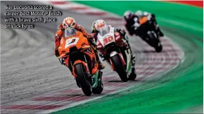  ??  ?? Iker Lucuona scored a career-best MotoGP finish with a brave sixth place on slick tyres