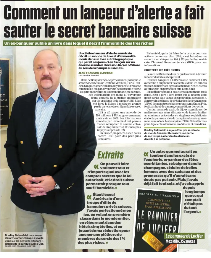  ?? PHOTO JEAN-FRANCOIS CLOUTIER ?? Bradley Birkenfeld, un sonneur d’alarme américain qui a levé le voile sur les activités offshore illégales de la banque suisse UBS.