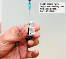  ??  ?? Heath teams have begun vaccinatin­g care home residents. Ref:133238-5