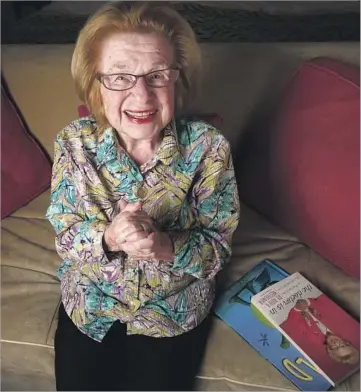  ?? Francine Orr Los Angeles Times ?? “A LOT OF PEOPLE still believe in a lot of myths,” says America’s venerable sexpert Dr. Ruth Westheimer.