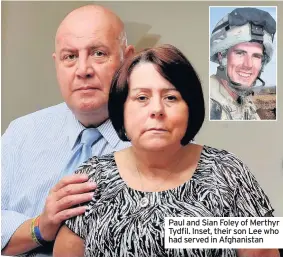  ??  ?? Paul and Sian Foley of Merthyr Tydfil. Inset, their son Lee who had served in Afghanista­n