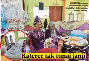  ??  ?? PENGANTIN terpaksa makan di meja tetamu disebabkan tiada makanan
di meja beradap.