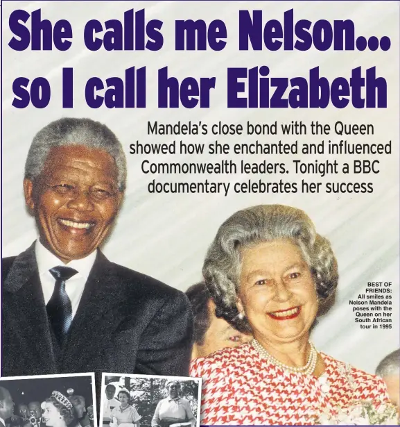  ??  ?? BEST OF FRIENDS: All smiles as Nelson Mandela poses with the Queen on her South African tour in 1995