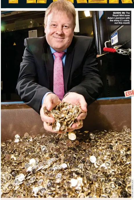  ??  ?? QUIDS IN: The Royal Mint boss Adam Lawrence with the shiny £1 coins, out this month