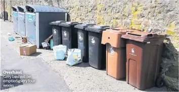  ??  ?? Overhaul
Grey bins will be emptied every four weeks