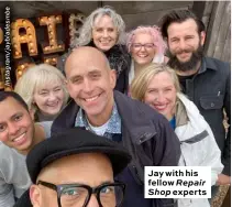  ??  ?? Jay with his fellow Repair Shop experts