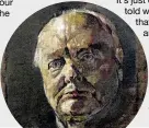  ??  ?? Churchill despised Graham Sutherland’s portrait of him