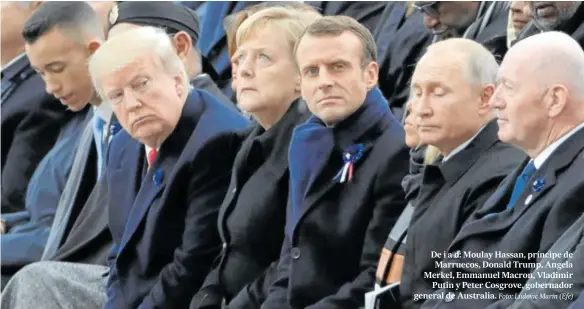  ?? Foto: Ludovic Marin (Efe) ?? De i a d: Moulay Hassan, príncipe de Marruecos, Donald Trump, Angela Merkel, Emmanuel Macron, Vladimir Putin y Peter Cosgrove, gobernador general de Australia.