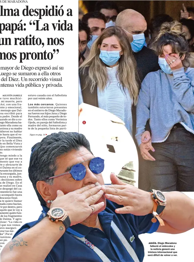  ??  ?? 1
ADIÓS. Diego Maradona falleció el miércoles y la noticia generó una tristeza internacio­nal que será difícil de volver a ver.
