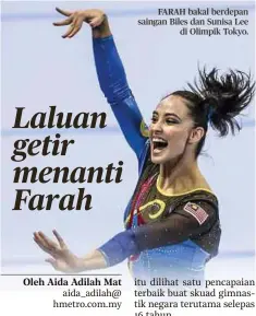  ??  ?? FARAH bakal berdepan saingan Biles dan Sunisa Lee di Olimpik Tokyo.